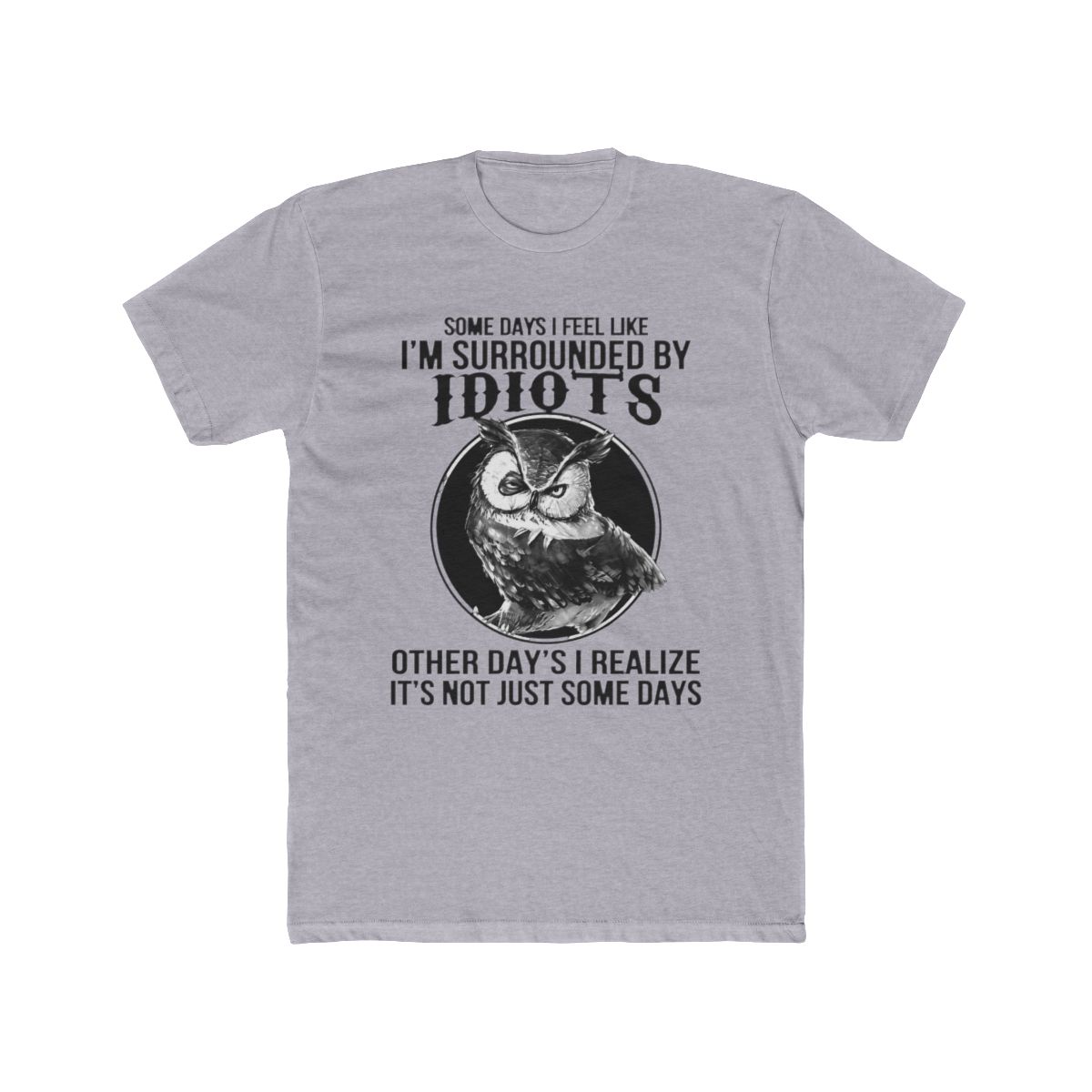 Surrounded by Idiots Funny T Shirt | Sarcastic Everyday Tee | David Dobrik