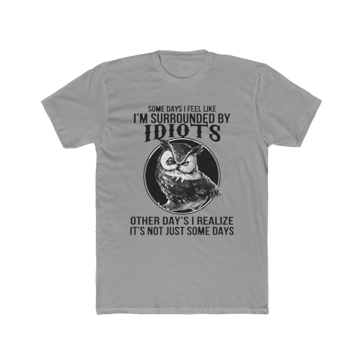 Surrounded by Idiots Funny T Shirt | Sarcastic Everyday Tee | David Dobrik